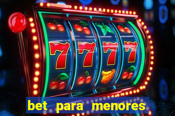 bet para menores de 18